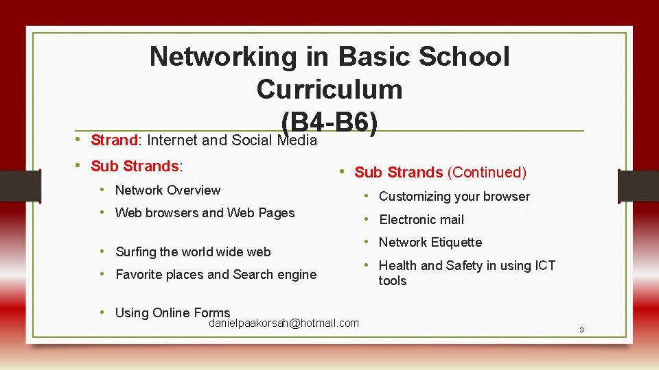Networking in Basic School Curriculum (B 4 -B 6) • Strand: Internet and Social