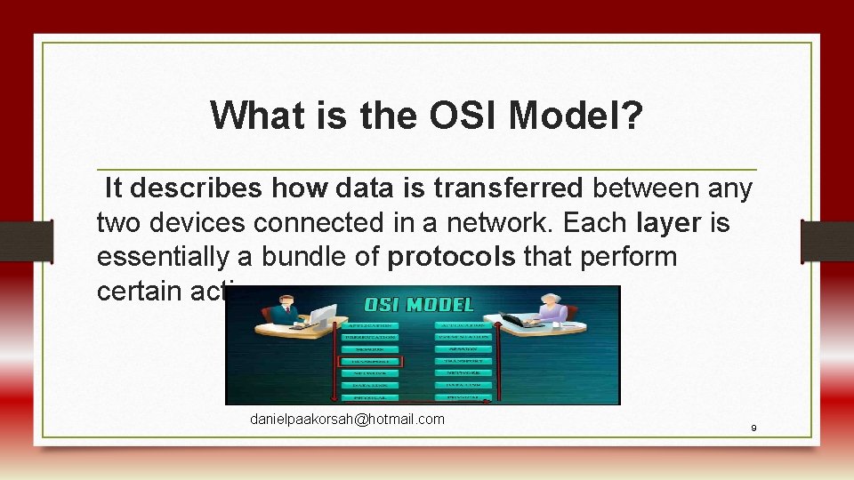 What is the OSI Model? It describes how data is transferred between any two
