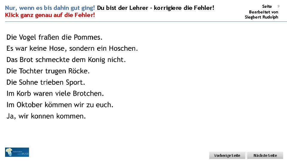 Nur, wenn es bis dahin gut ging! Du bist der Lehrer – korrigiere die