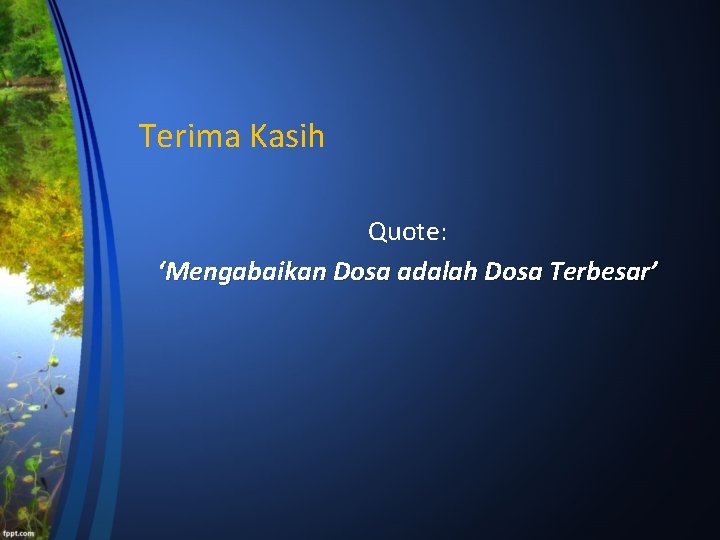 Terima Kasih Quote: ‘Mengabaikan Dosa adalah Dosa Terbesar’ 