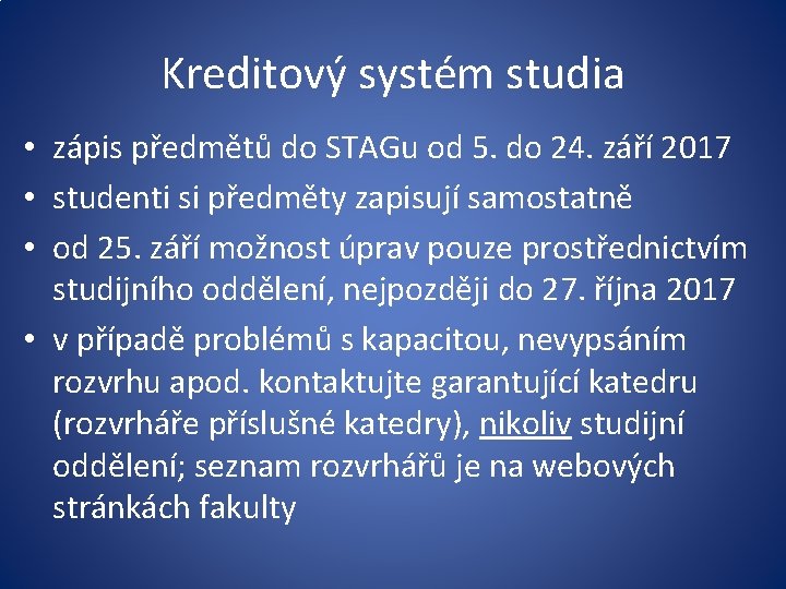 Kreditový systém studia • zápis předmětů do STAGu od 5. do 24. září 2017