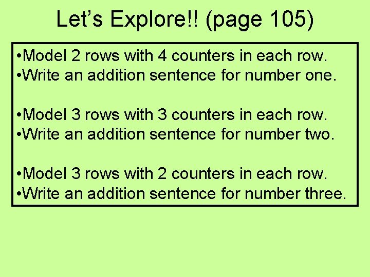 Let’s Explore!! (page 105) • Model 2 rows with 4 counters in each row.