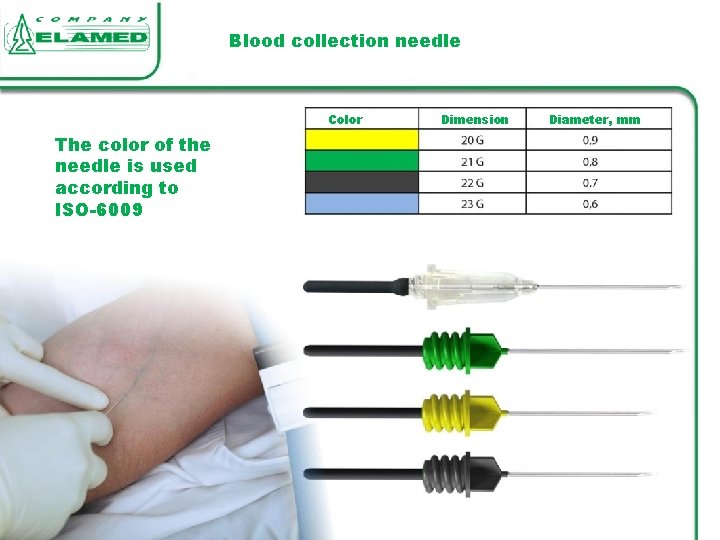 Blood collection needle Color The color of the needle is used according to ISO-6009