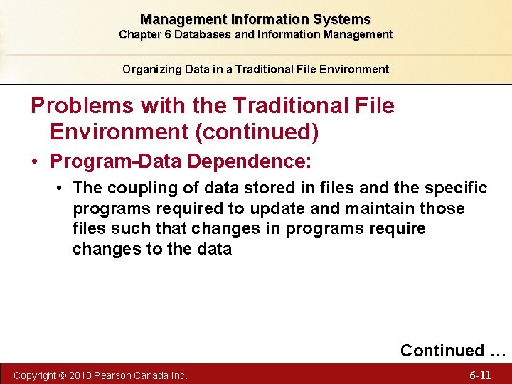 Management Information Systems Chapter 6 Databases and Information Management Organizing Data in a Traditional