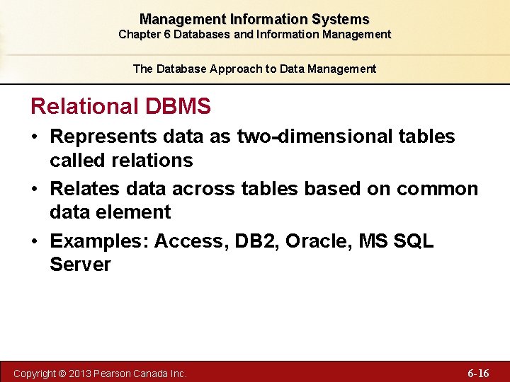 Management Information Systems Chapter 6 Databases and Information Management The Database Approach to Data