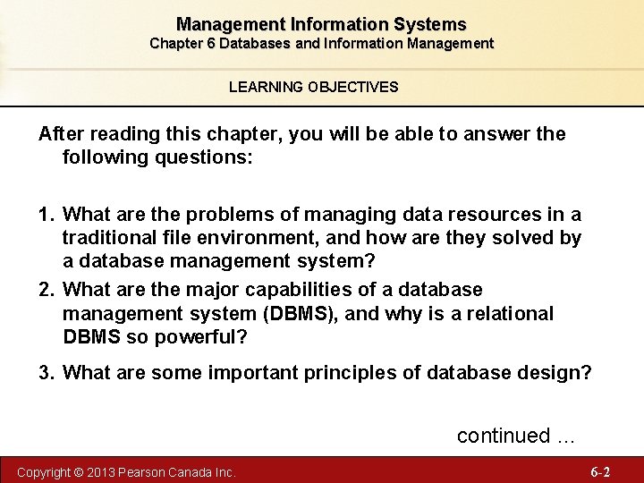 Management Information Systems Chapter 6 Databases and Information Management LEARNING OBJECTIVES After reading this
