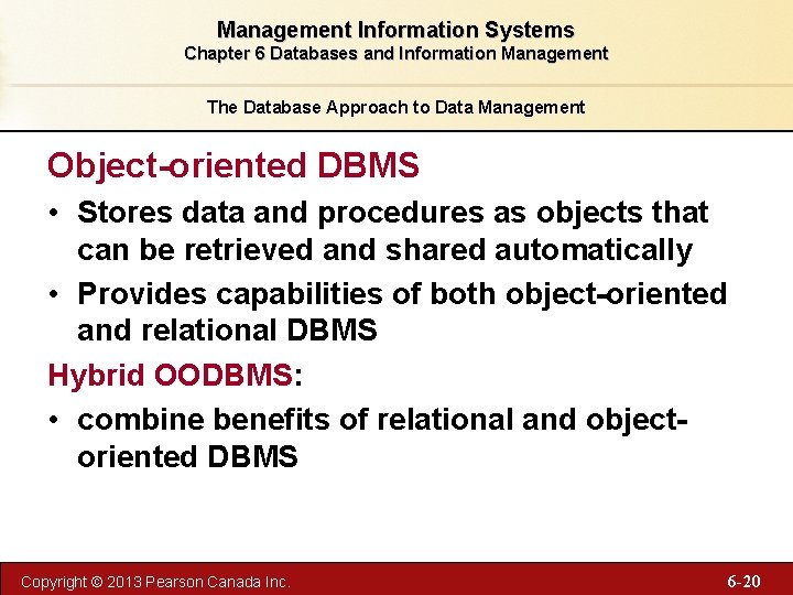Management Information Systems Chapter 6 Databases and Information Management The Database Approach to Data