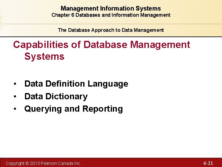 Management Information Systems Chapter 6 Databases and Information Management The Database Approach to Data