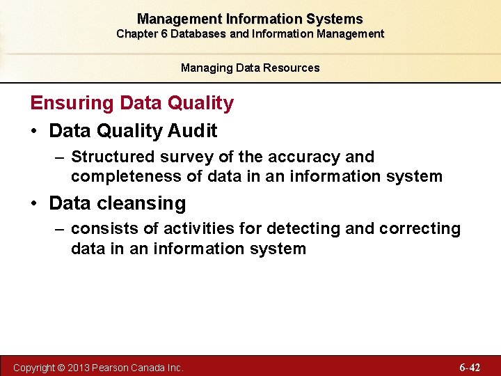 Management Information Systems Chapter 6 Databases and Information Management Managing Data Resources Ensuring Data