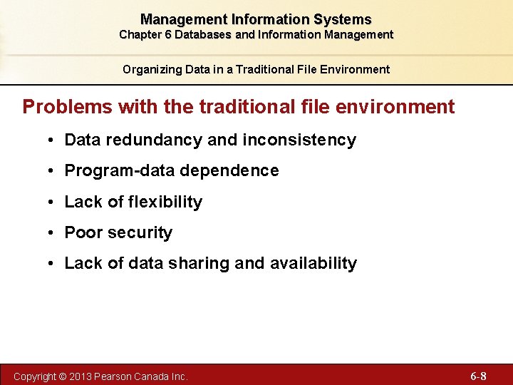 Management Information Systems Chapter 6 Databases and Information Management Organizing Data in a Traditional