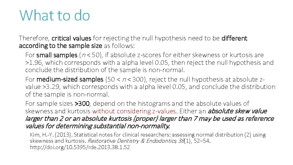 What to do Therefore, critical values for rejecting the null hypothesis need to be