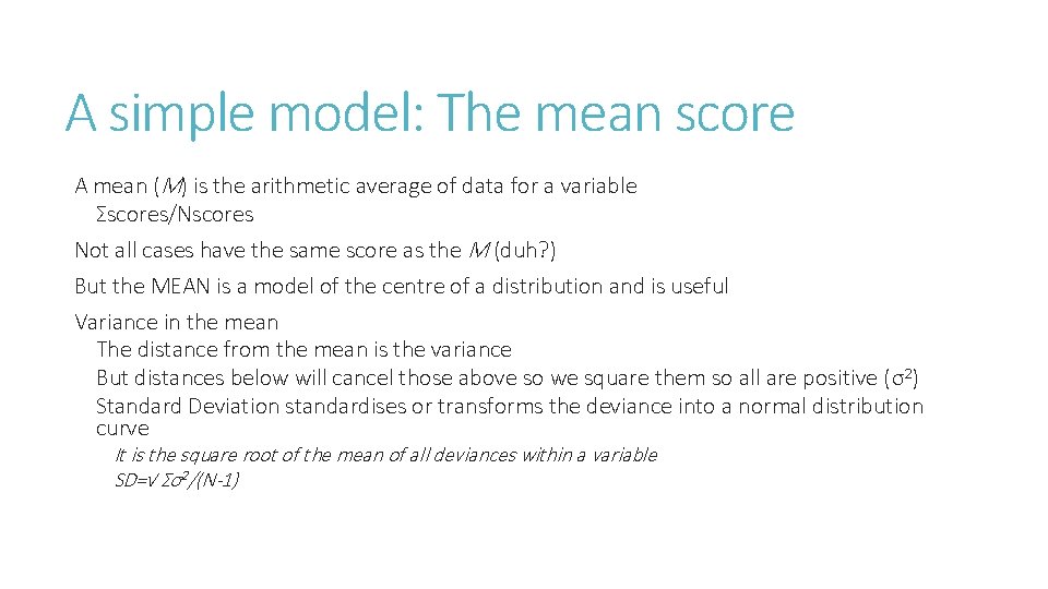 A simple model: The mean score A mean (M) is the arithmetic average of