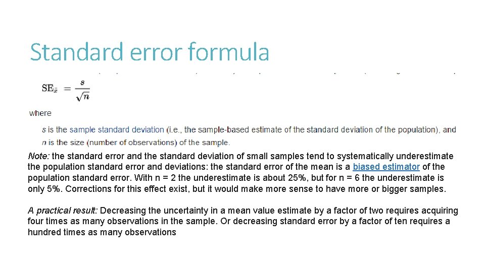 Standard error formula Note: the standard error and the standard deviation of small samples