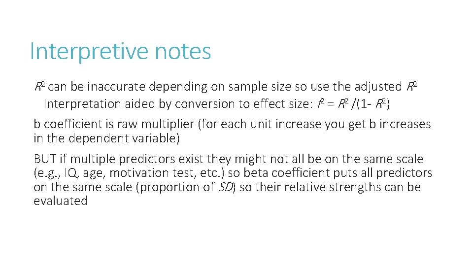 Interpretive notes R 2 can be inaccurate depending on sample size so use the