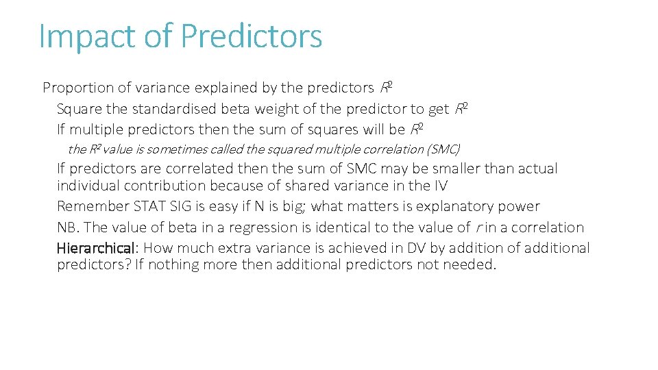 Impact of Predictors Proportion of variance explained by the predictors R 2 Square the