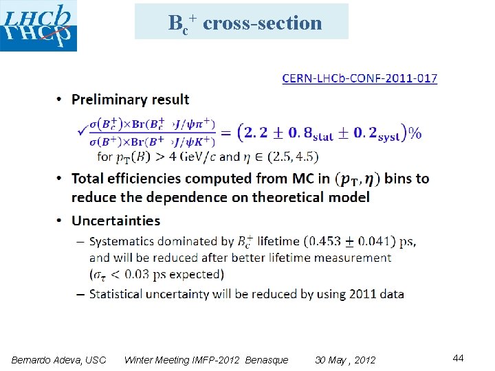 Bc+ cross-section Bernardo Adeva, USC Winter Meeting IMFP-2012 Benasque 30 May , 2012 44
