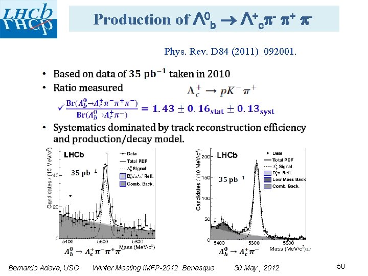 Production of Λ 0 b Λ+c - + Phys. Rev. D 84 (2011) 092001.
