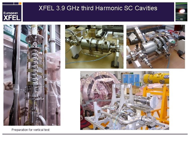 XFEL 3. 9 GHz third Harmonic SC Cavities 10 Preparation for vertical test 