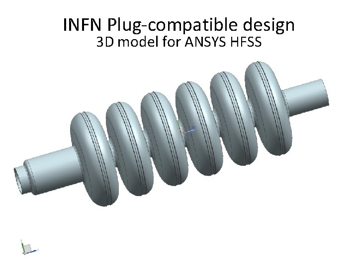 INFN Plug-compatible design 3 D model for ANSYS HFSS 