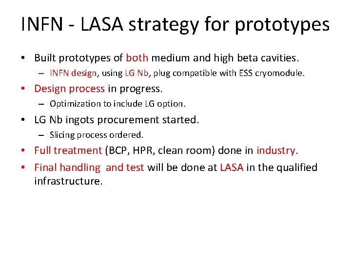 INFN - LASA strategy for prototypes • Built prototypes of both medium and high