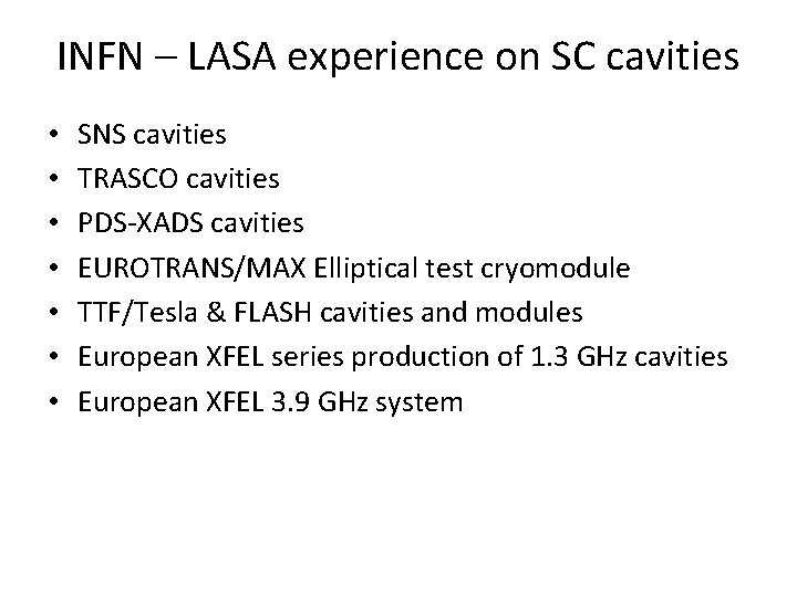 INFN – LASA experience on SC cavities • • SNS cavities TRASCO cavities PDS-XADS