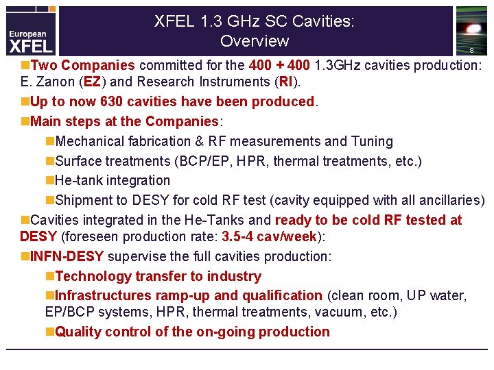 XFEL 1. 3 GHz SC Cavities: Overview 8 n. Two Companies committed for the