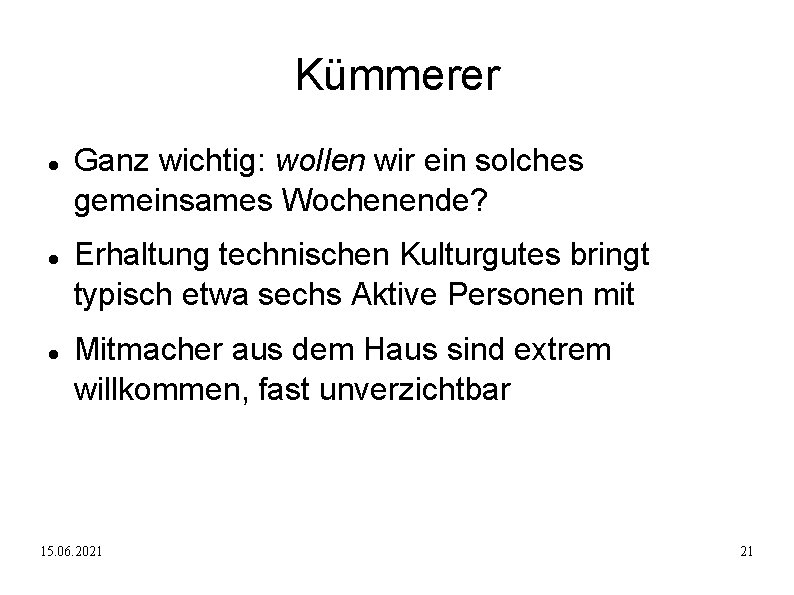 Kümmerer Ganz wichtig: wollen wir ein solches gemeinsames Wochenende? Erhaltung technischen Kulturgutes bringt typisch