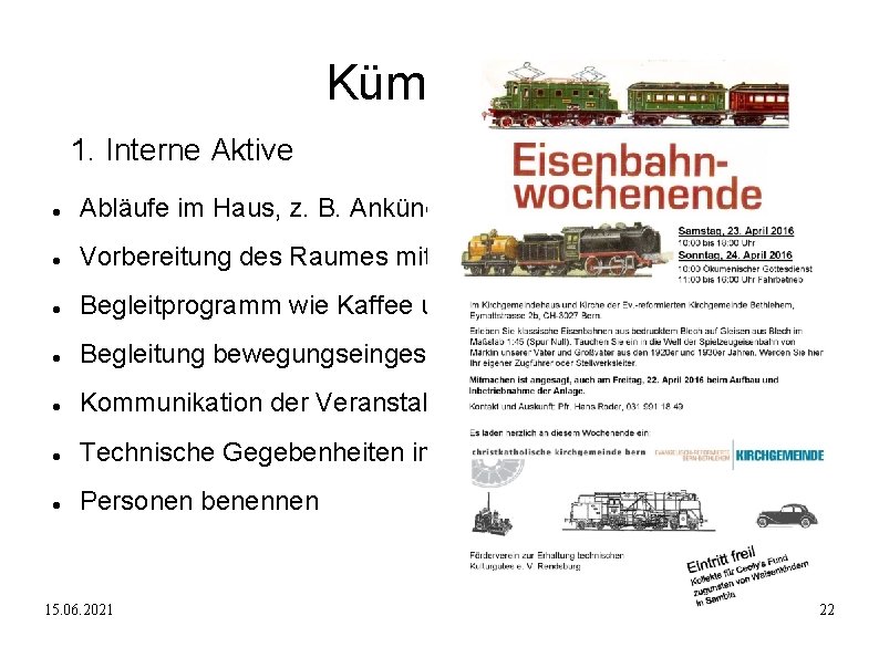 Kümmerer 1. Interne Aktive Abläufe im Haus, z. B. Ankündigungen Vorbereitung des Raumes mit