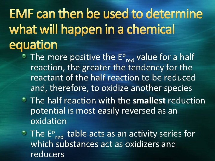 EMF can then be used to determine what will happen in a chemical equation