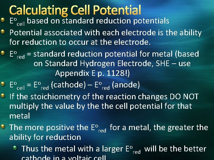 Calculating Cell Potential o E cell based on standard reduction potentials Potential associated with