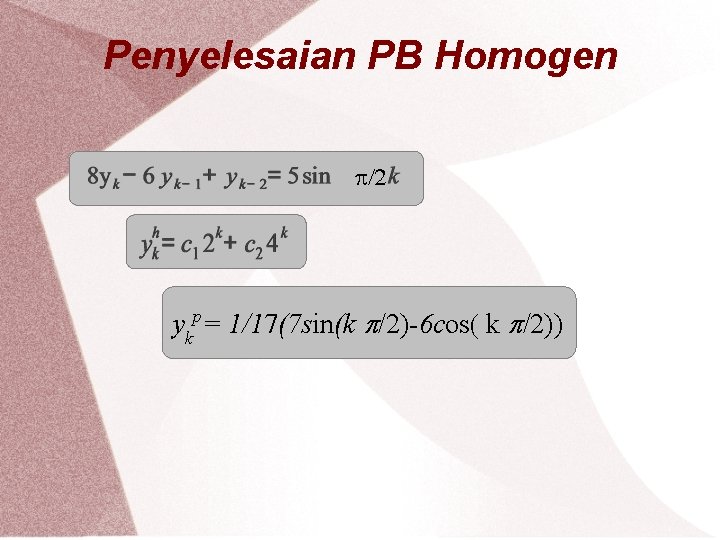 Penyelesaian PB Homogen ykp= 1/17(7 sin(k /2)-6 cos k /2)) 