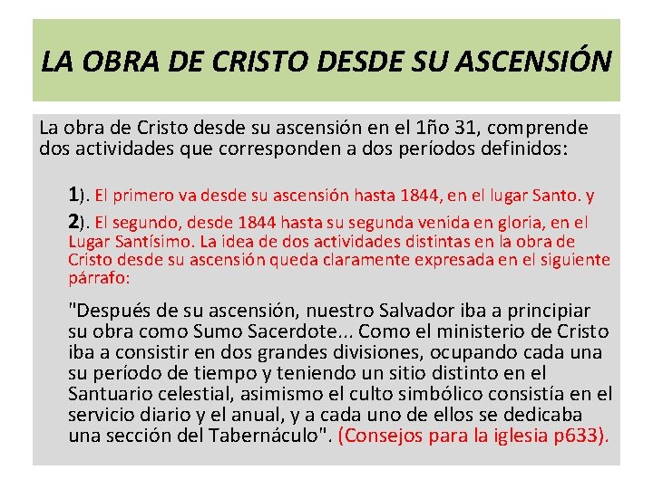 LA OBRA DE CRISTO DESDE SU ASCENSIÓN La obra de Cristo desde su ascensión