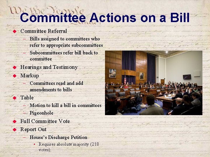 Committee Actions on a Bill u Committee Referral – Bills assigned to committees who