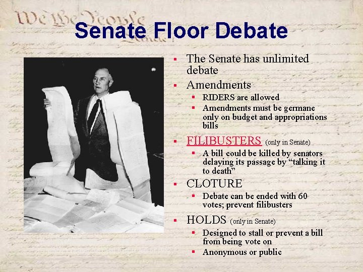 Senate Floor Debate § § The Senate has unlimited debate Amendments § RIDERS are