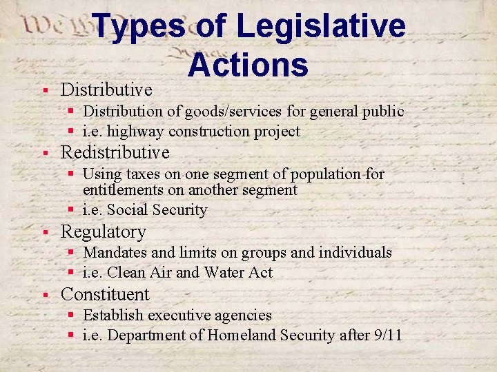 § Types of Legislative Actions Distributive § Distribution of goods/services for general public §