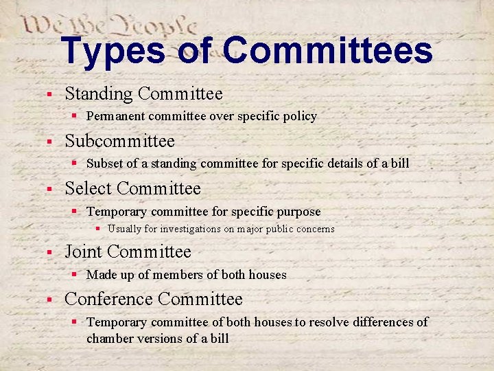 Types of Committees § Standing Committee § Permanent committee over specific policy § Subcommittee