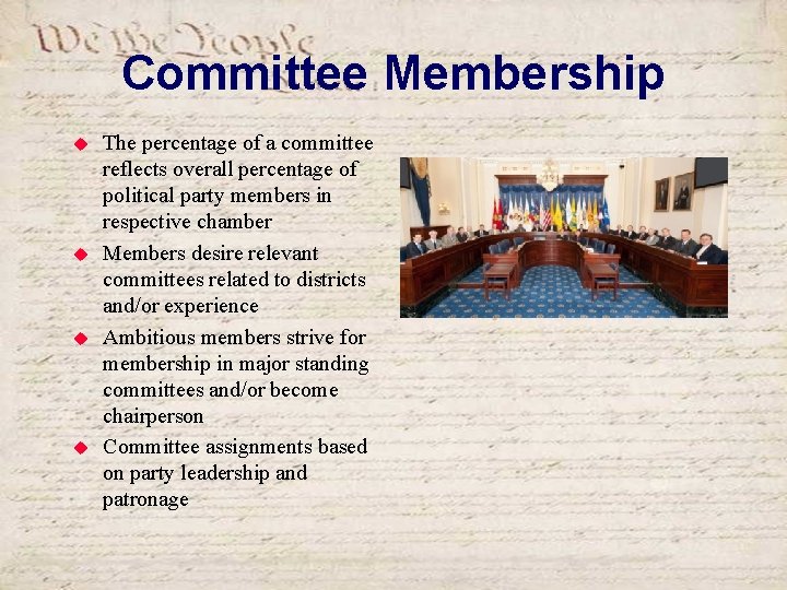 Committee Membership u u The percentage of a committee reflects overall percentage of political