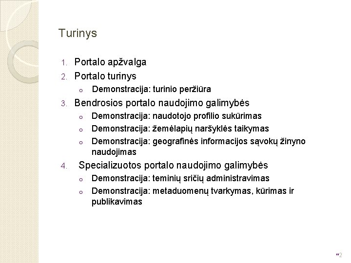 Turinys Portalo apžvalga 2. Portalo turinys 1. o 3. Bendrosios portalo naudojimo galimybės o