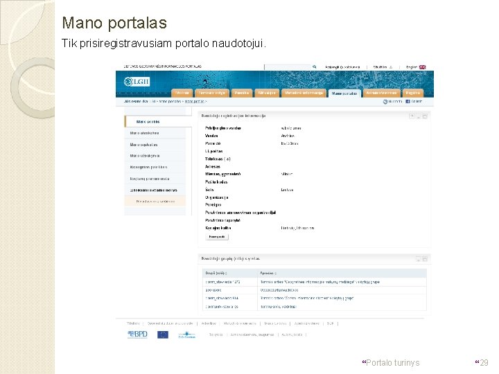 Mano portalas Tik prisiregistravusiam portalo naudotojui. }Portalo turinys }29 