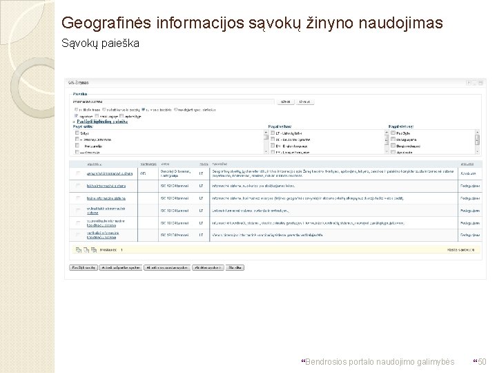 Geografinės informacijos sąvokų žinyno naudojimas Sąvokų paieška }Bendrosios portalo naudojimo galimybės }50 