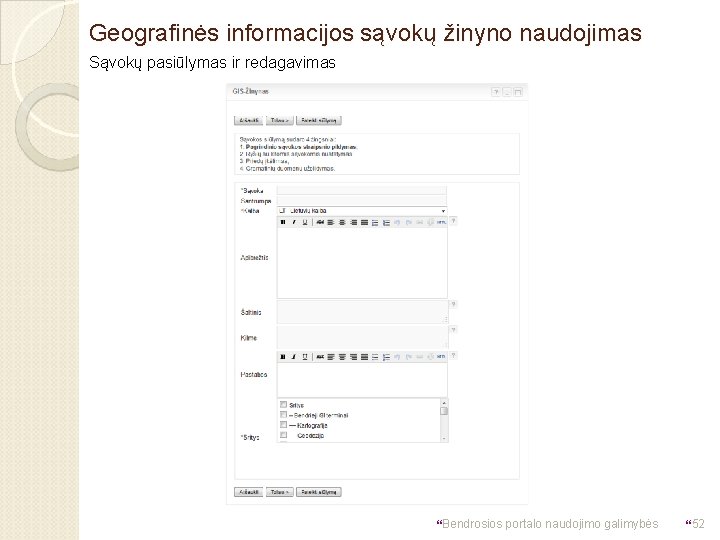 Geografinės informacijos sąvokų žinyno naudojimas Sąvokų pasiūlymas ir redagavimas }Bendrosios portalo naudojimo galimybės }52