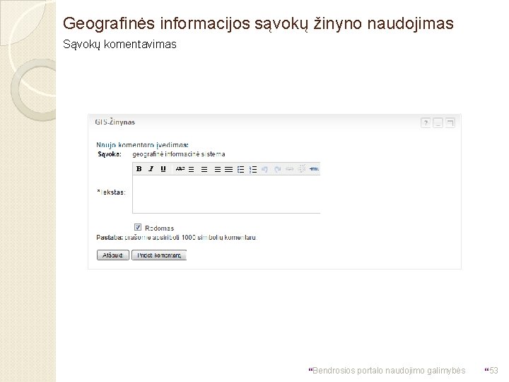 Geografinės informacijos sąvokų žinyno naudojimas Sąvokų komentavimas }Bendrosios portalo naudojimo galimybės }53 