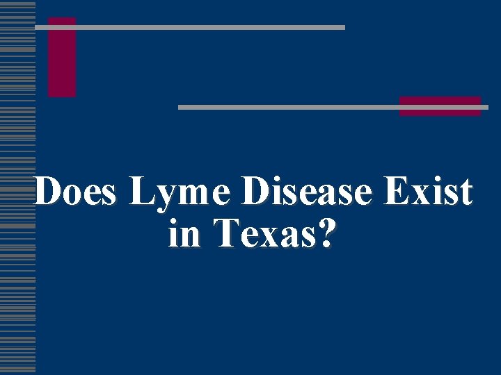 Does Lyme Disease Exist in Texas? 