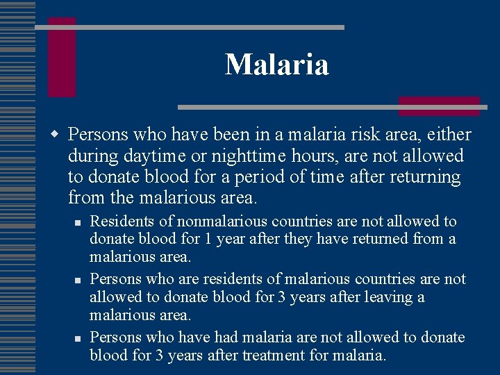 Malaria w Persons who have been in a malaria risk area, either during daytime