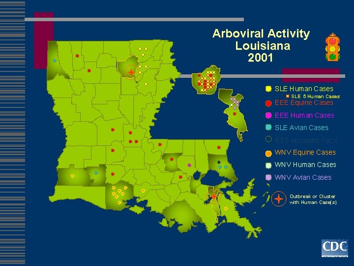 Arboviral Activity Louisiana 2001 SLE Human Cases SLE 5 Human Cases EEE Equine Cases