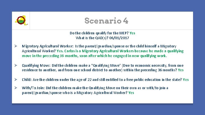 Scenario 4 Do the children qualify for the MEP? Yes What is the QAD(s)?