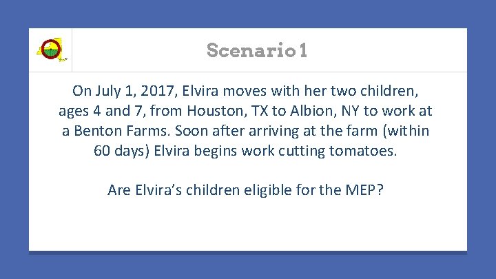 Scenario 1 On July 1, 2017, Elvira moves with her two children, ages 4