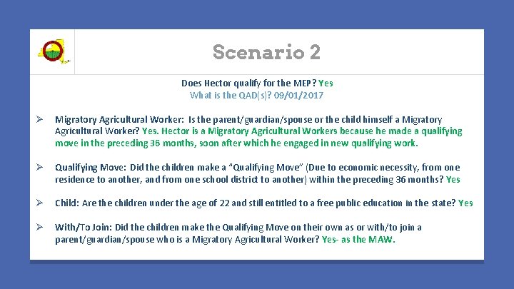 Scenario 2 Does Hector qualify for the MEP? Yes What is the QAD(s)? 09/01/2017