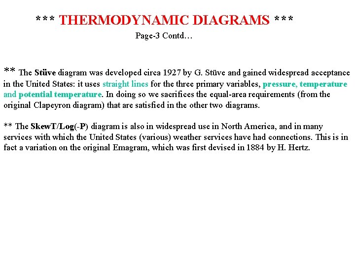*** THERMODYNAMIC DIAGRAMS *** Page-3 Contd… ** The Stüve diagram was developed circa 1927