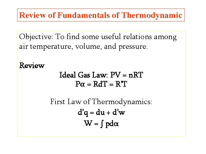 Review of Fundamentals of Thermodynamic Objective: To find some useful relations among air temperature,